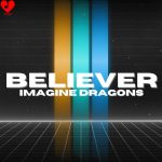 دانلود آهنگ بیلیور(معتقد) از ایمجین درگنز + ترجمه و ریمیکس ورژن هشت بعدی دانلود آهنگ بیلیور(معتقد) از ایمجین درگنز + ترجمه و ریمیکس ورژن هشت بعدی